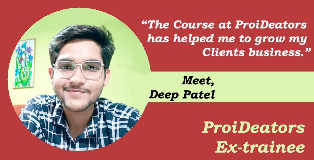 Deep Patel ProiDeators-Reviews-by-Students-Digital-Marketing-Courses-InstituteTraining