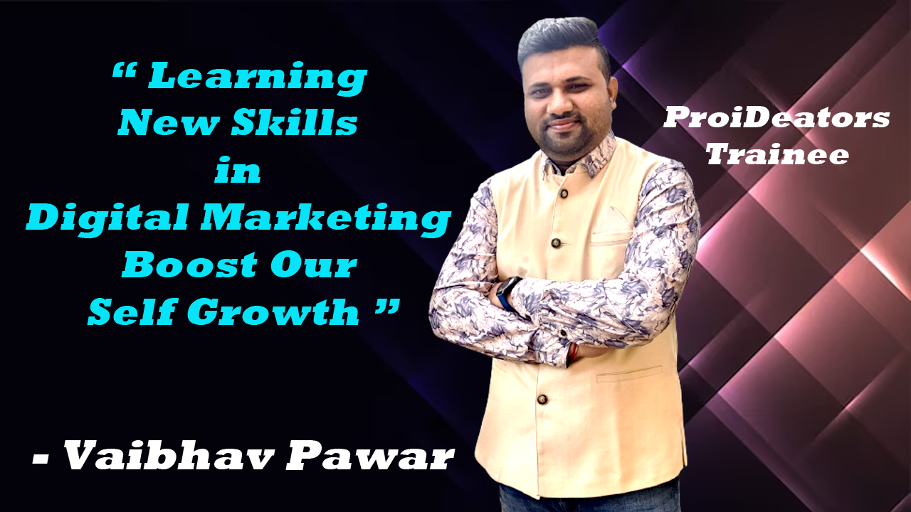 Vaibhav-Pawar-Proideators-Reviews-Digital-Marketing-Course-Student-Thane-Mumbai