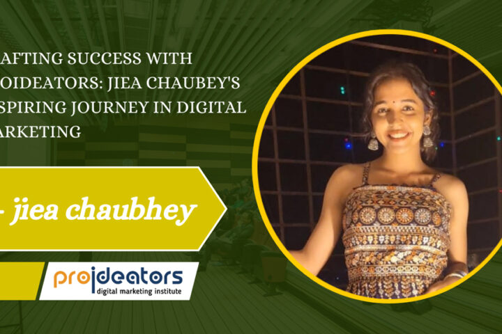 Crafting Success with ProiDeators: Jiea Chaubey's Inspiring Journey in Digital Marketing