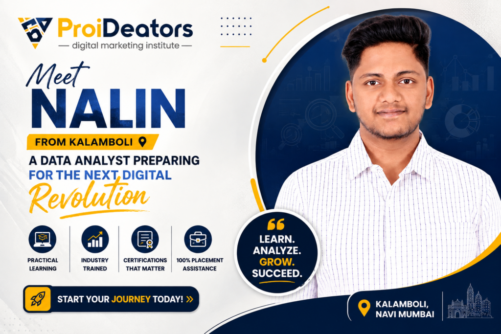 Meet Nalin from Kalamboli - A Data Analyst Preparing for the Next Digital Revolution at ProiDeators